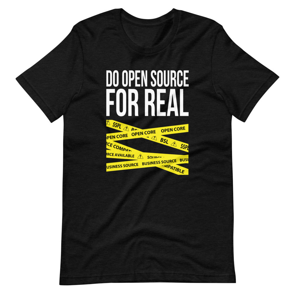 Do Open Source For Real T-Shirt